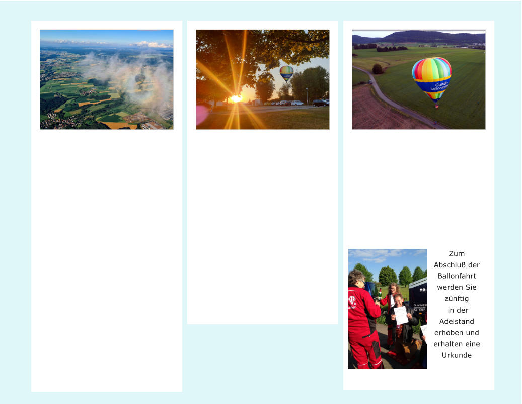 Zum Abschluß der Ballonfahrt werden Sie zünftig  in der Adelstand erhoben und erhalten eine Urkunde